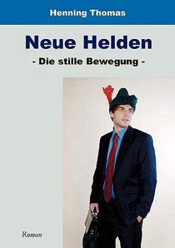 Paperback Neue Helden: Die stille Bewegung [German] Book