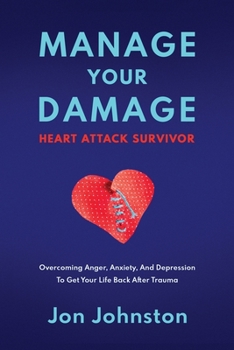 Manage Your Damage - Heart Attack Survivor