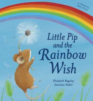 Hardcover Little Pip and the Rainbow Wish Book