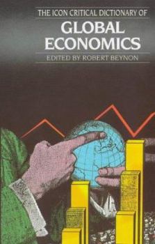 Paperback The Icon Critical Dictionary of Global Economics Book