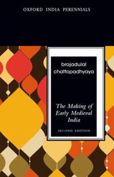 Paperback The Making of Early Medieval India Book