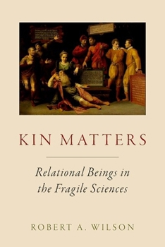 Hardcover Kin Matters: Relational Beings in the Fragile Sciences Book