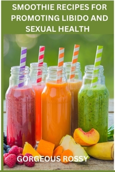 Paperback Smoothie Recipes for Promoting Libido and Sexual Health Book