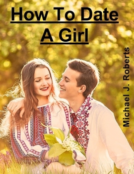 How To Date A Girl B0CCCX6N2V Book Cover