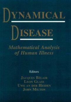 Paperback Dynamical Disease: Mathematical Analysis of Human Illness Book