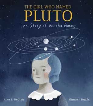 Hardcover The Girl Who Named Pluto: The Story of Venetia Burney Book
