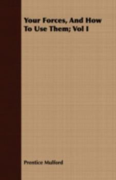 Your Forces, and how to use Them; Volume 1