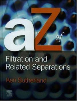 Hardcover A - Z of Filtration and Related Separations Book