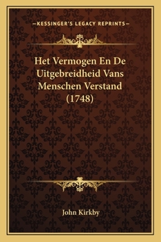 Paperback Het Vermogen En De Uitgebreidheid Vans Menschen Verstand (1748) [Dutch] Book