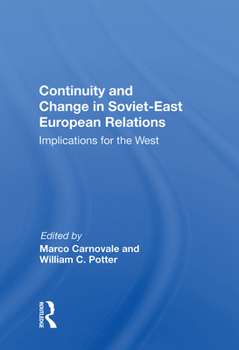 Hardcover Continuity and Change in Soviet-East European Relations: Implications for the West Book