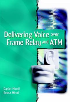 Hardcover Delivering Voice Over Frame Relay and ATM Book