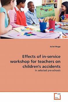 Paperback Effects of in-service workshop for teachers on children's accidents Book