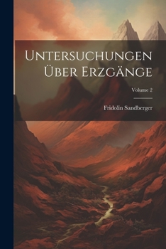 Paperback Untersuchungen Über Erzgänge; Volume 2 [German] Book