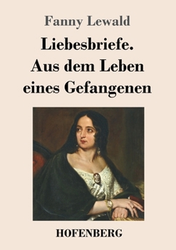 Paperback Liebesbriefe. Aus dem Leben eines Gefangenen: Roman [German] Book
