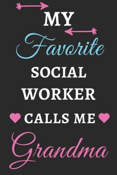 My Favorite Social Worker Calls Me Grandma: lined notebook,Social Worker gift