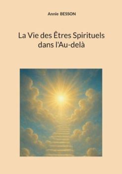 Paperback La Vie des Êtres Spirituels dans l'Au-delà [French] Book