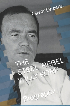 Paperback The Steel Rebel Willy Korf: Biography Book