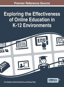 Hardcover Exploring the Effectiveness of Online Education in K-12 Environments Book