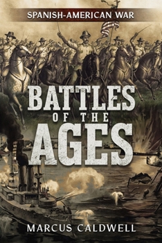 Paperback Battles of the Ages: The Spanish American War Book