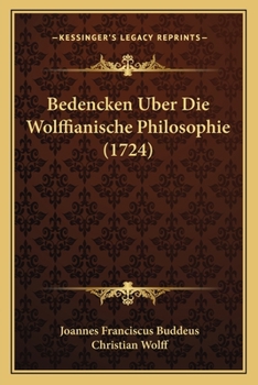 Paperback Bedencken Uber Die Wolffianische Philosophie (1724) [German] Book