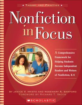 Paperback Nonfiction in Focus: A Comprehensive Framework for Helping Students Become Independent Readers and Writers of Nonfiction, K-6 Book