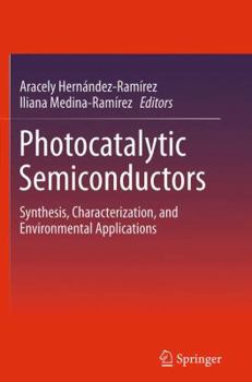 Paperback Photocatalytic Semiconductors: Synthesis, Characterization, and Environmental Applications Book