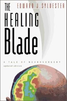 Paperback The Healing Blade: A Tale of Neurosurgery Book