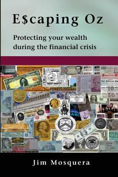 Paperback Escaping Oz: Protecting your wealth during the financial crisis Book