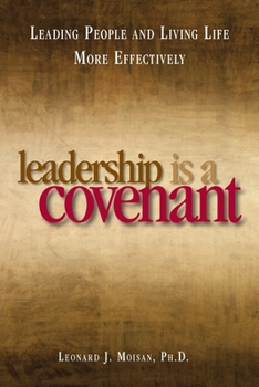 Paperback Leadership Is a Covenant: Leading People and Living Life More Effectively Book