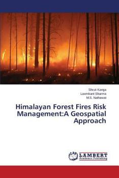 Paperback Himalayan Forest Fires Risk Management: A Geospatial Approach Book