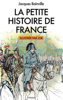 Hardcover La Petite Histoire de France: illustrations de Job [French] Book