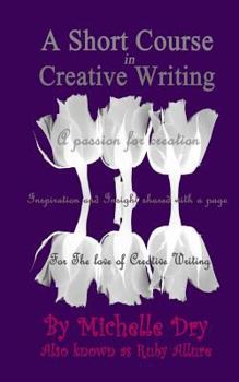 Paperback A Short Course in Creative Writing: Writing with fun and easy to follow prompts Book