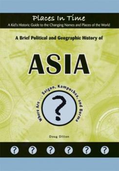 Library Binding A Brief Political and Geographic History of Asia: Where Are... Saigon, Kampuchea, and Burma Book
