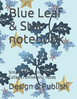 Paperback Blue Leaf & Star notebook: Simple Ruled line For Collage/University notes Book