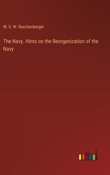 The Navy. Hints on the Reorganization of the Navy