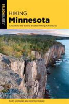 Paperback Hiking Minnesota: A Guide to the State's Greatest Hiking Adventures Book