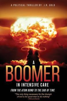 Paperback A Boomer in Intensive Care: : From the Atom Bomb to the End of Time Book