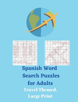 Paperback Spanish Word Search Puzzles for Adults: Travel Themed, Large Print [Spanish] [Large Print] Book