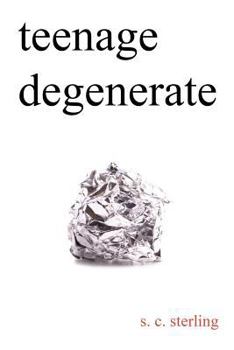 Teenage Degenerate: A Memoir That Explores the Depths of Methamphetamine and Drug Addiction
