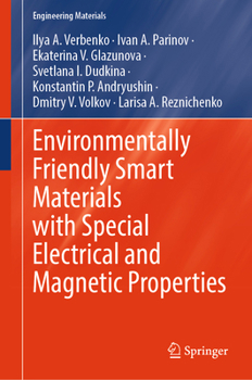 Hardcover Environmentally Friendly Smart Materials with Special Electrical and Magnetic Properties Book