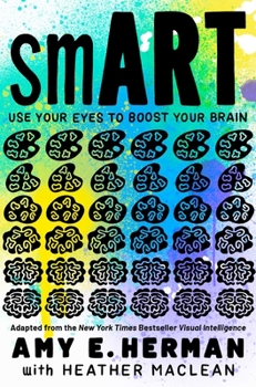 Hardcover Smart: Use Your Eyes to Boost Your Brain (Adapted from the New York Times Bestseller Visual Intelligence) Book