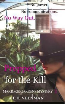 Prepped for the Kill - Book #2 of the Marjorie Gardens Mystery