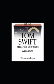 Paperback Tom Swift and His Wireless Message Illustrated Book