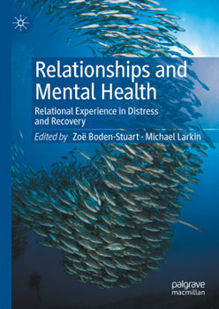 Hardcover Relationships and Mental Health: Relational Experience in Distress and Recovery Book