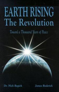 Paperback Earth Rising: The Revolution: Toward a Thousand Years of Peace Book