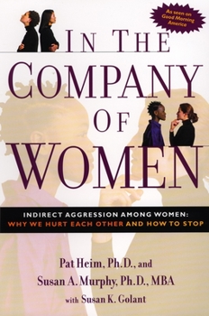 Paperback In the Company of Women: Indirect Aggression Among Women: Why We Hurt Each Other and How to Stop Book
