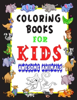 Paperback Kids Coloring Books Awesome Animals: Aged 3-8,100 Animal Coloring Pages, Gift for Kids, Cute Horses, Birds, Owls, Elephants, Dogs, Cats, Turtles, Bear Book