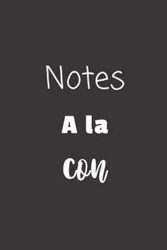 Paperback Notes A La Con: Carnet de notes - 124 pages lign?es - format 15,24 x 22,89 cm - Message Sarcastique [French] Book
