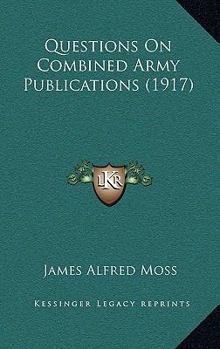 Paperback Questions On Combined Army Publications (1917) Book