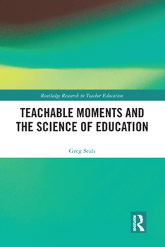 Paperback Teachable Moments and the Science of Education Book